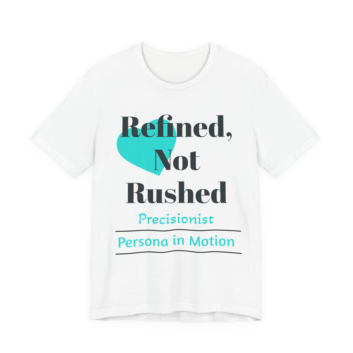 Refined Not Rushed Tee — Precisionist Pilates Collection