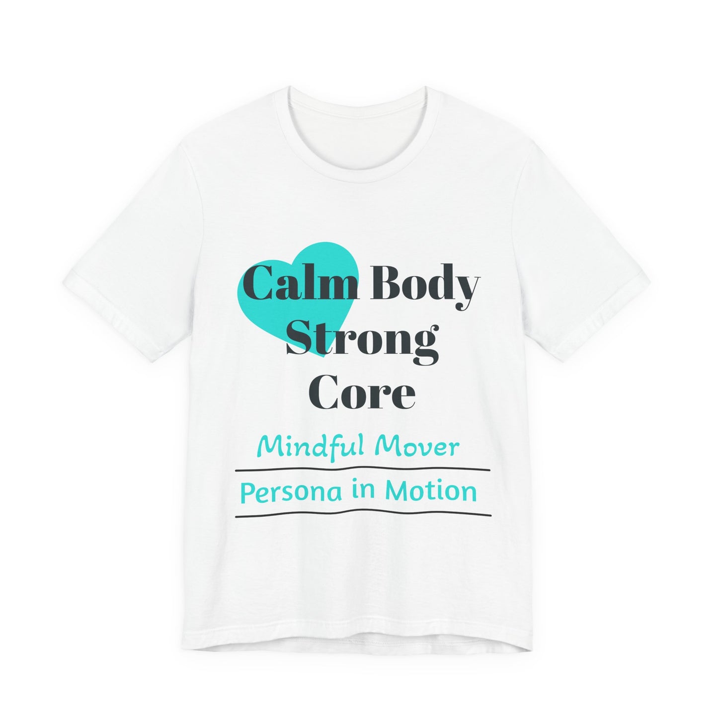 Calm Body Strong Core Tee — Mindful Mover Pilates Collection