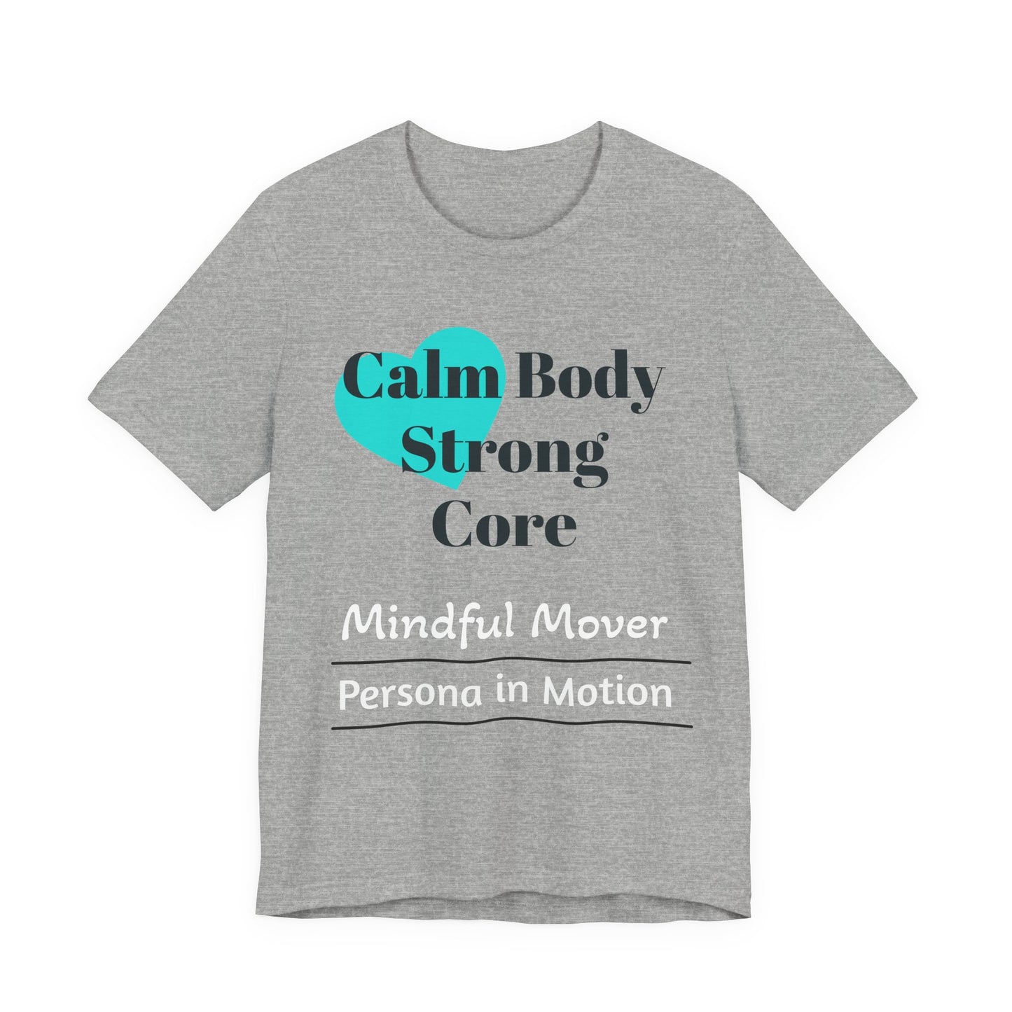 Calm Body Strong Core Tee — Mindful Mover Pilates Collection