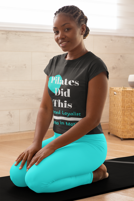 Pilates Did This Tee — Devoted Loyalist Pilates Collection
