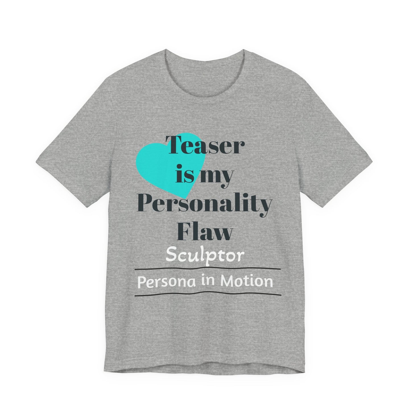 Teaser Is My Personality Flaw Tee — Sculptor Pilates Persona in Motion