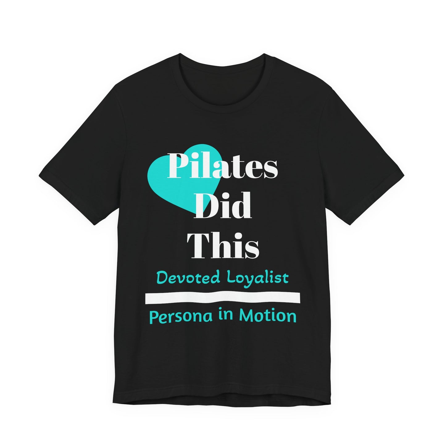 Pilates Did This Tee — Devoted Loyalist Pilates Collection